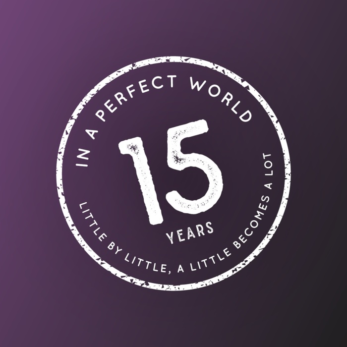 In a Perfect World Celebrating 15 Years